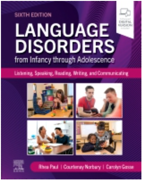 LANGUAGE DISORDERS FROM INFANCY THROUGH ADOLESCENCE LISTENING SPEAKING READING WRITING AND COMMUNICATING 6TH EDITION