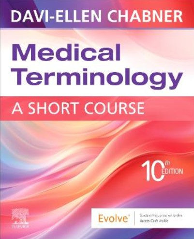 MEDICAL TERMINOLOGY: A SHORT COURSE 10TH EDITION