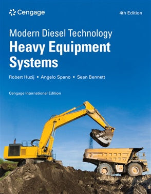 MODERN DIESEL TECHNOLOGY: HEAVY EQUIPMENT SYSTEMS, CENGAGE 4TH INTERNATIONAL EDITION