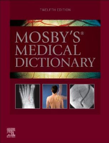 MOSBY'S MEDICAL DICTIONARY 12TH EDITION