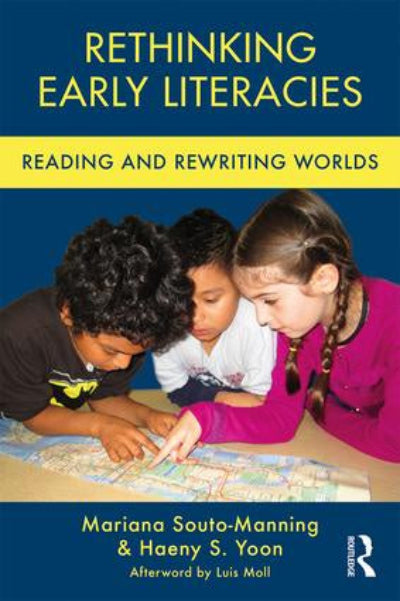 RETHINKING EARLY LITERACIES READING AND REWRITING WORLDS