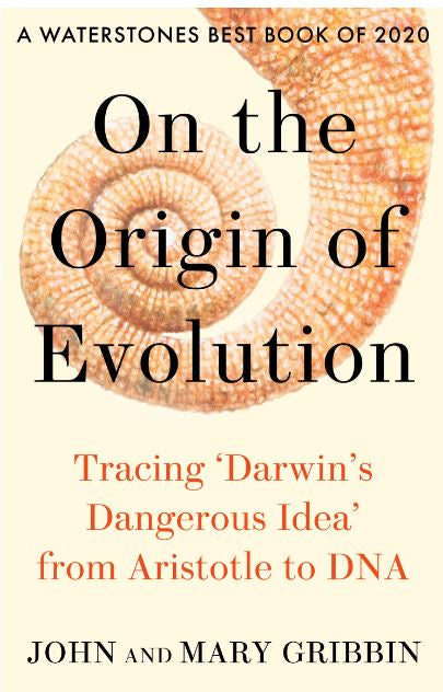 ON THE ORIGIN OF EVOLUTION TRACING 'DARWIN'S DANGEROUS IDEA' FROM ARISTOTLE TO DNA
