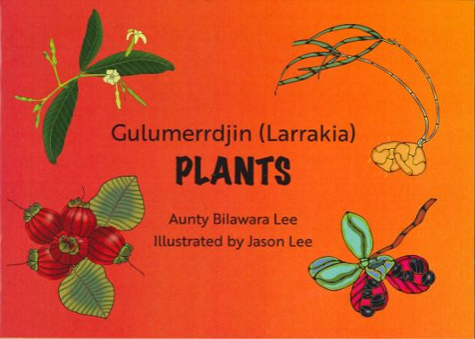 GULUMERRDJIN (LARRAKIA) PLANTS