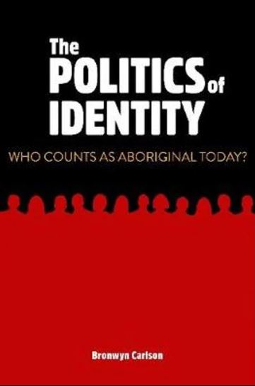 THE POLITICS OF IDENTITY: WHO COUNTS AS ABORIGINAL TODAY