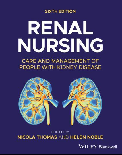 RENAL NURSING: CARE AND MANAGEMENT OF PEOPLE 6TH EDITION