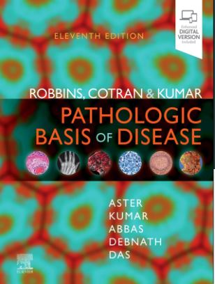 ROBBINS, COTRAN &amp; KUMAR PATHOLOGIC BASIS OF DISEASE 11TH EDITION