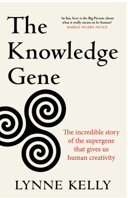 THE KNOWLEDGE GENE THE INCREDIBLE STORY OF THE SUPERGENE THAT GIVES US HUMAN CREATIVITY