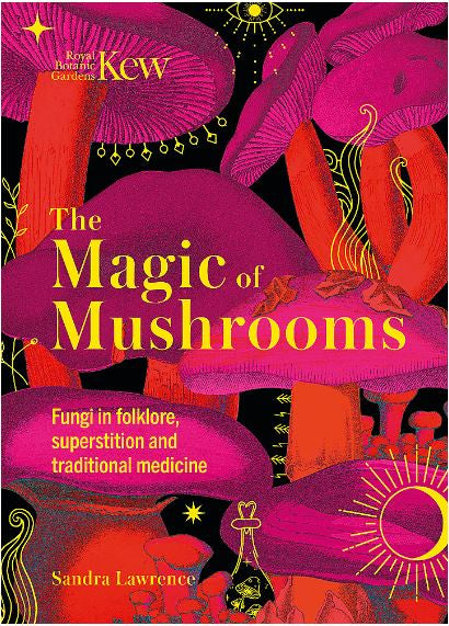 KEW - THE MAGIC OF MUSHROOMS