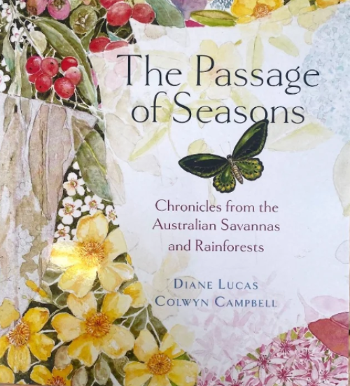 THE PASSAGE OF SEASONS, CHRONICLES FROM THE AUSTRALIAN SAVANNAS & RAINFORESTS