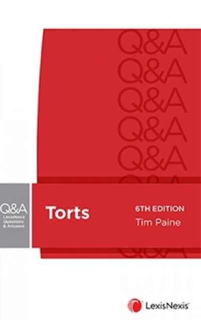LEXISNEXIS QUESTIONS AND ANSWERS - TORTS 6TH EDITION