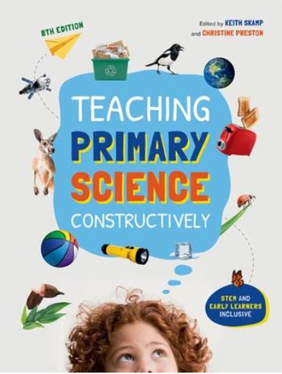TEACHING PRIMARY SCIENCE CONSTRUCTIVELY: STEM INCLUSIVE 8TH EDITION eBOOK