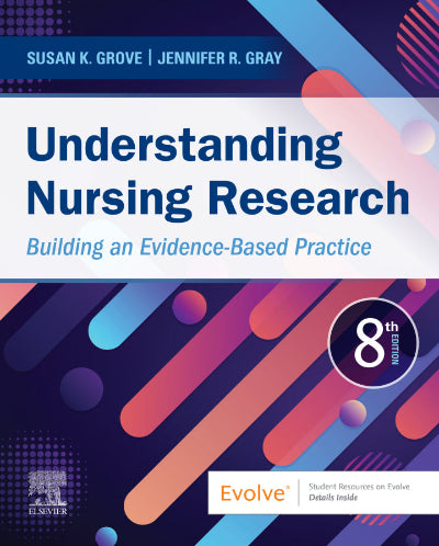 UNDERSTANDING NURSING RESEARCH: BUILDING AN EVIDENCE-BASED PRACTICE 8TH EDITION