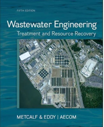 WASTEWATER ENGINEERING: TREATMENT AND RESOURCE RECOVERY