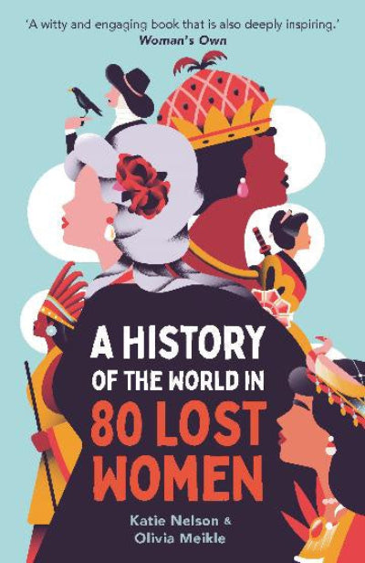A HISTORY OF THE WORLD IN 80 LOST WOMEN