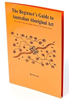 BEGINNER’S GUIDE TO AUSTRALIAN ABORIGINAL ART