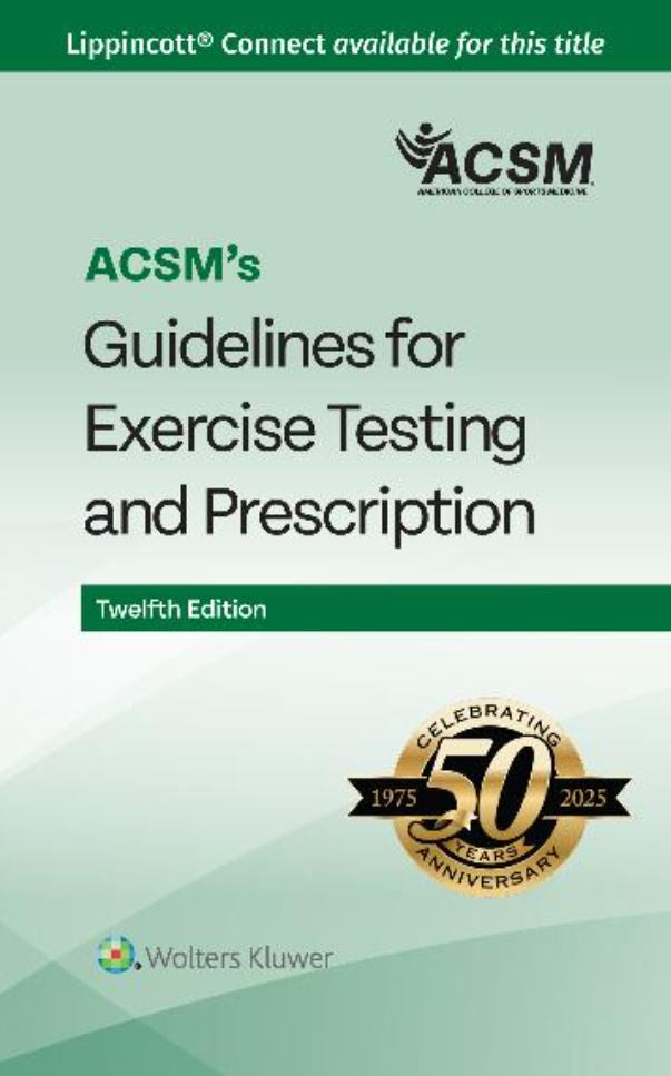 ACSM'S GUIDELINES FOR EXERCISE TESTING AND PRESCRIPTION 12TH EDITION