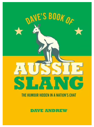 DAVE’S BOOK OF AUSSIE SLANG