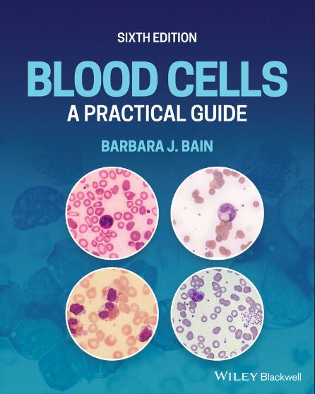 BLOOD CELLS A PRACTICAL GUIDE 6TH EDITION