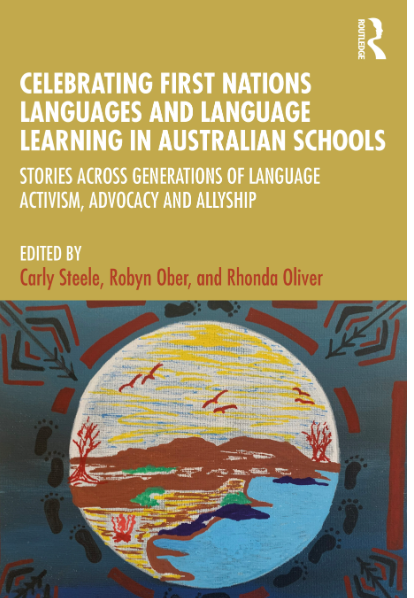CELEBRATING FIRST NATIONS LANGUAGES AND LANGUAGE LEARNING IN AUSTRALIAN SCHOOLS
