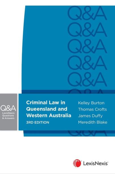 LEXISNEXIS QUESTIONS AND ANSWERS - CRIMINAL LAW IN QLD &amp; WA 3RD EDITION