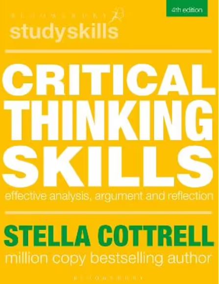 CRITICAL THINKING SKILLS EFFECTIVE ANALYSIS, ARGUMENT AND REFLECTION 4tTH EDITION