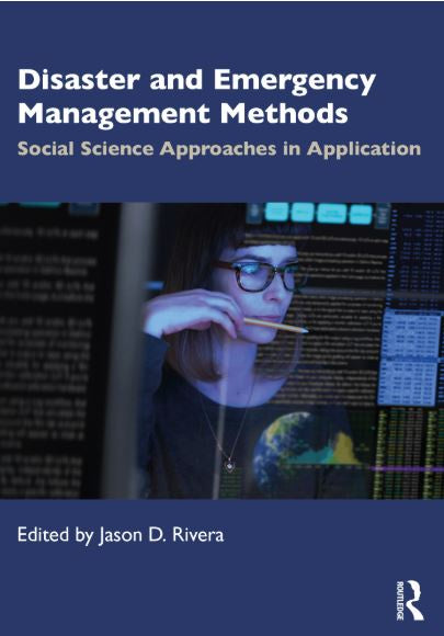 DISASTER AND EMERGENCY MANAGEMENT METHODS SOCIAL SCIENCE APPROACHES IN APPLICATION