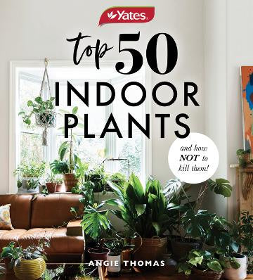 YATES TOP 50 INDOOR PLANTS AND HOW NOT TO KILL THEM!