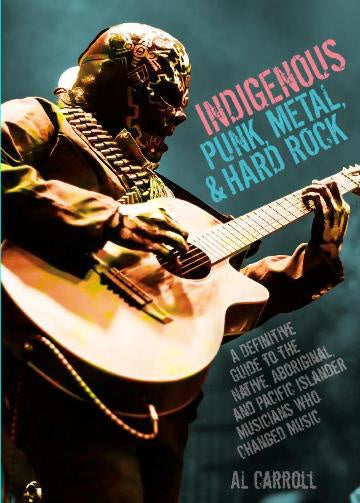 INDIGENOUS PUNK, METAL, AND HARD ROCK