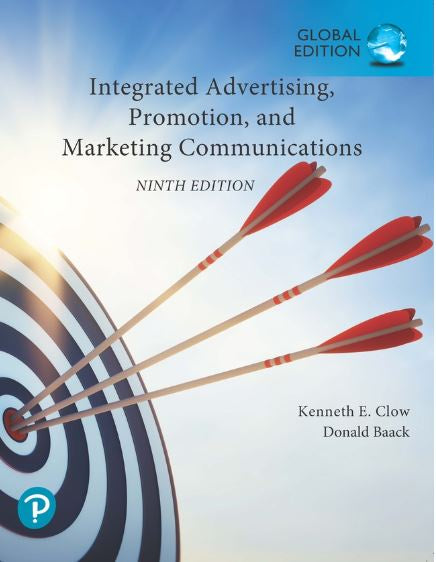 INTEGRATED ADVERTISING, PROMOTION, AND MARKETING COMMUNICATIONS, 9TH GLOBAL EDITION