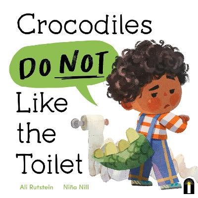 CROCODILES DO NOT LIKE THE TOILET
