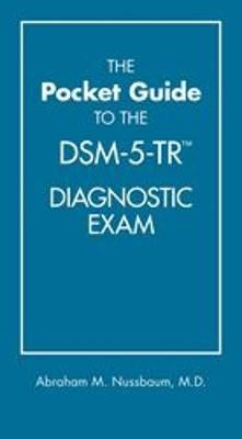 THE POCKET GUIDE TO THE DSM-5-TR (R) DIAGNOSTIC EXAM