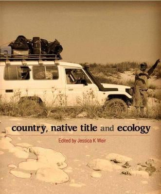 COUNTRY, NATIVE TITLE AND ECOLOGY