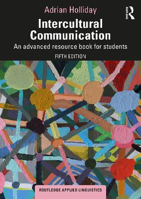 INTERCULTURAL COMMUNICATION: AN ADVANCED RESOURCE BOOK FOR STUDENTS 5TH EDITION