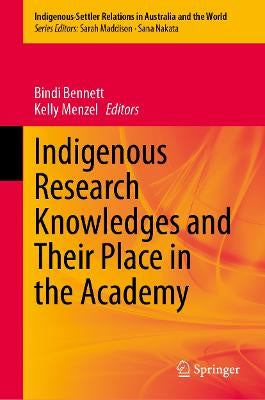 INDIGENOUS RESEARCH KNOWLEDGES AND THEIR PLACE IN THE ACADEMY