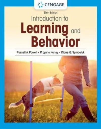 INTRODUCTION TO LEARNING AND BEHAVIOR 6TH EDITION