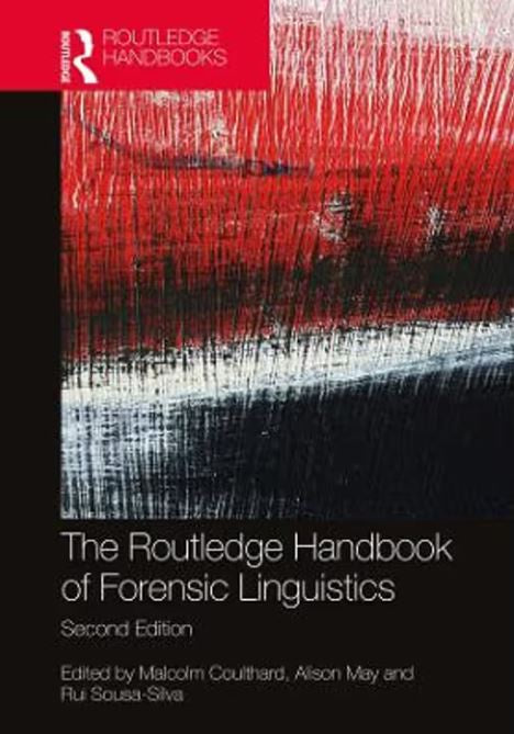 THE ROUTLEDGE HANDBOOK OF FORENSIC LINGUISTICS 2ND EDITION