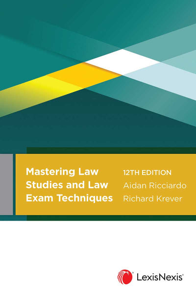 Front cover of the book 'Mastering Law Studies and Law Exam Techniques, 12th Edition' by Aidan Ricciardo and Richard Krever, published by LexisNexis. The cover features a modern geometric design with teal, yellow, white, and gray shapes, with the title in white text on a yellow band and the LexisNexis logo at the bottom right.
