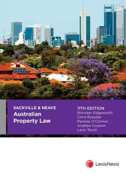 SACKVILLE & NEAVE AUSTRALIAN PROPERTY LAW, 11TH EDITION