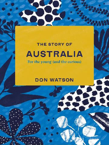 THE STORY OF AUSTRALIA FOR THE YOUNG AND CURIOUS