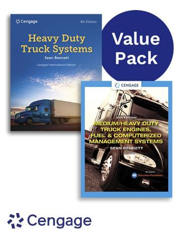 VALUE PACK: HEAVY DUTY TRUCK SYSTEMS, CENGAGE INTERNATIONAL EDITION 8TH EDITION + MEDIUM/HEAVY DUTY TRUCK ENGINES, FUEL & COMPUTERIZED MANAGEMENT SYSTEMS 6TH EDITION