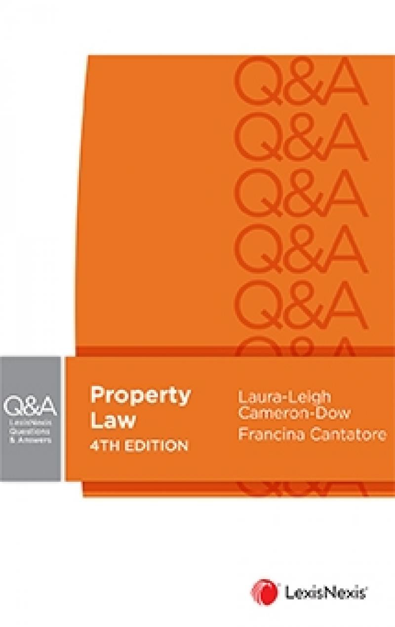 LEXISNEXIS QUESTIONS &amp; ANSWERS PROPERTY LAW:  4TH EDITION