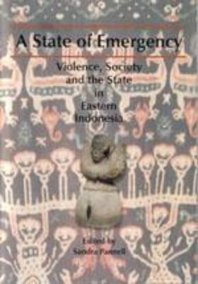 STATE OF EMERGENCY VIOLENCE SOCIETY & STATE IN EASTERN INDONESIA