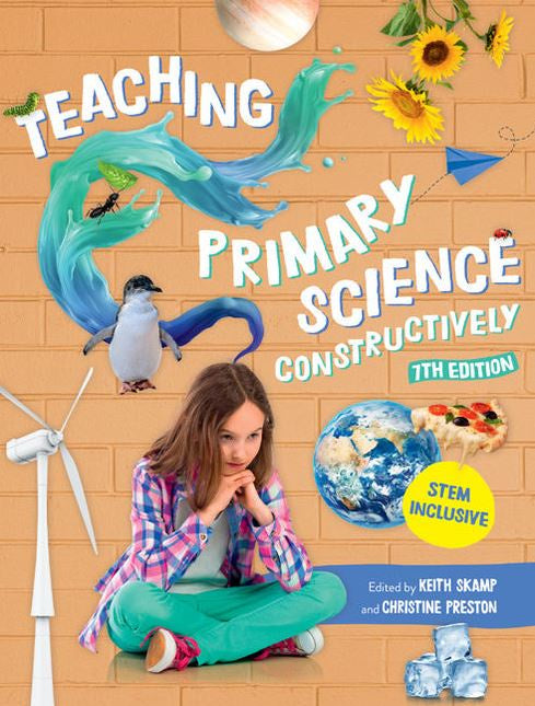 TEACHING PRIMARY SCIENCE CONSTRUCTIVELY 7TH EDITION