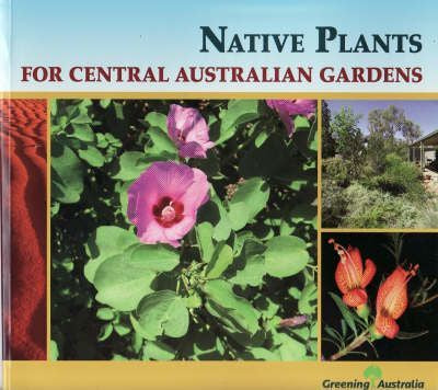 NATIVE PLANTS FOR CENTRAL AUSTRALIAN GARDENS