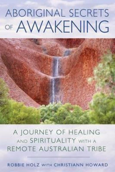 ABORIGINAL SECRETS OF AWAKENING - Charles Darwin University Bookshop
