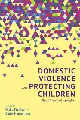 DOMESTIC VIOLENCE AND PROTECTING CHILDREN