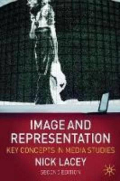 IMAGE AND REPRESENTATION: KEY CONCEPTS IN MEDIA STUDIES eBOOK