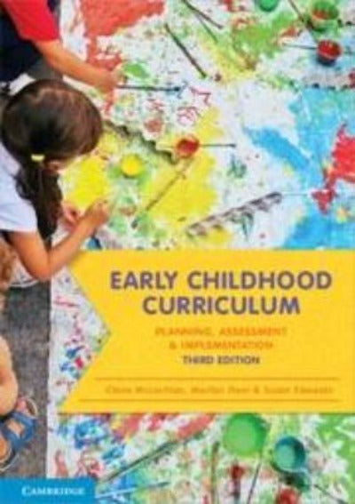 EARLY CHILDHOOD CURRICULUM: PLANNING, ASSESSMENT AND IMPLEMENTATION 3RD EDITION