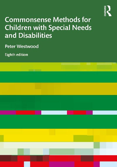 COMMONSENSE METHODS FOR CHILDREN WITH SPECIAL NEEDS AND DISABILITIES