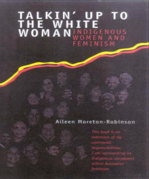 TALKIN UP TO THE WHITE WOMAN INDIGENOUS WOMEN &amp; FEMINISM